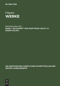 Cover: Die Schrift vom Martyrium. Buch I-IV gegen Celsus - De Gruyter