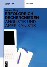 Abbildung von: Erfolgreich recherchieren - Anglistik und Amerikanistik - De Gruyter Saur