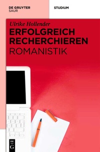 Abbildung von: Erfolgreich recherchieren - Romanistik - De Gruyter Saur
