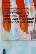 Cover: Understanding Schopenhauer through the Prism of Indian Culture - De Gruyter