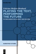 Cover: Narrating Futures / Playing the Text, Performing the Future - De Gruyter