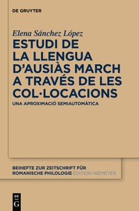 Abbildung von: Estudi de la llengua d'Ausiàs March a través de les collocacions - De Gruyter