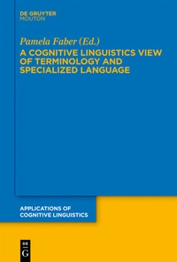 Abbildung von: A Cognitive Linguistics View of Terminology and Specialized Language - De Gruyter Mouton