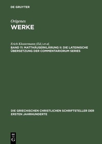 Abbildung von: Matthäuserklärung II: Die lateinische Übersetzung der Commentariorum Series - De Gruyter