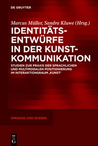 Abbildung von: Identitätsentwürfe in der Kunstkommunikation - De Gruyter