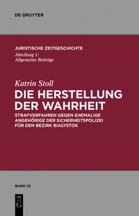Abbildung von: Die Herstellung der Wahrheit - De Gruyter