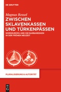 Cover: Zwischen Sklavenkassen und T&uuml;rkenp&auml;ssen - De Gruyter