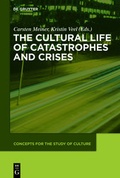 Cover: The Cultural Life of Catastrophes and Crises - De Gruyter