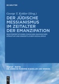 Cover: Der j&uuml;dische Messianismus im Zeitalter der Emanzipation - De Gruyter