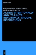 Cover: Acting Intentionally and Its Limits: Individuals, Groups, Institutions - De Gruyter