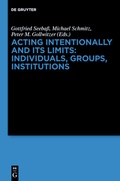 Cover: Acting Intentionally and Its Limits: Individuals, Groups, Institutions - De Gruyter