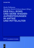 Cover: Der Fall Roms und seine Wiederauferstehungen in Antike und Mittelalter - De Gruyter