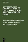 Cover: Commentaria et lexica Graeca in papyris reperta (CLGP). Commentaria... / Aeschines - Alcaeus - De Gruyter