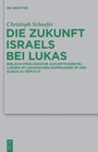 Cover: Die Zukunft Israels bei Lukas - De Gruyter