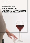 Cover: Das Fetale Alkoholsyndrom - De Gruyter