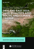 Cover: Dryland East Asia: Land Dynamics amid Social and Climate Change - De Gruyter