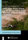 Cover: Dryland East Asia: Land Dynamics amid Social and Climate Change - De Gruyter