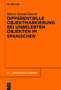 Cover: Differentielle Objektmarkierung bei unbelebten Objekten im Spanischen - De Gruyter