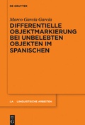 Cover: Differentielle Objektmarkierung bei unbelebten Objekten im Spanischen - De Gruyter