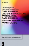 Cover: Carl Einstein und die europ&auml;ische Avantgarde/Carl Einstein and the European Avant-Garde - De Gruyter