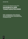 Cover: Handbuch der Tonstudiotechnik / Raumakustik, Schallquellen, Schallwahrnehmung, Schallwandler, Beschallungstechnik, Aufnahmetechnik, Klanggestaltung - De Gruyter