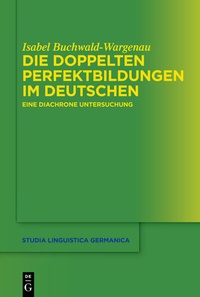 Abbildung von: Die doppelten Perfektbildungen im Deutschen - De Gruyter