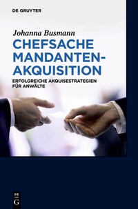 Abbildung von: Chefsache Mandantenakquisition - De Gruyter
