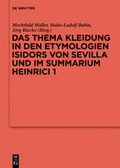 Cover: Das Thema Kleidung in den Etymologien Isidors von Sevilla und im Summarium Heinrici 1 - De Gruyter