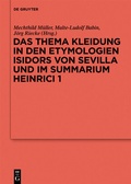 Cover: Das Thema Kleidung in den Etymologien Isidors von Sevilla und im Summarium Heinrici 1 - De Gruyter