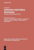 Cover: Appianus: Appiani Historia Romana / Prooemium. Iberica. Annibaica. Libyca. Illyrica. Syriaci. Mithridatica. Fragmenta - De Gruyter