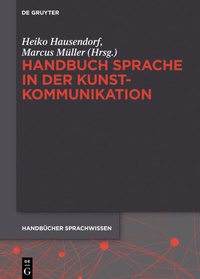 Abbildung von: Handbuch Sprache in der Kunstkommunikation - De Gruyter