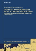 Cover: S&auml;chsisch-magdeburgisches Recht in Ungarn und Rum&auml;nien - De Gruyter