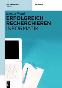 Abbildung von: Erfolgreich recherchieren - Informatik - De Gruyter Saur