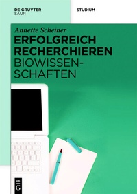 Abbildung von: Erfolgreich recherchieren - Biowissenschaften - De Gruyter Saur