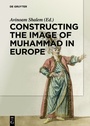Cover: Constructing the Image of Muhammad in Europe - De Gruyter