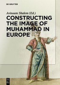 Enlarge image Cover: Constructing the Image of Muhammad in Europe - De Gruyter