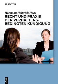 Abbildung von: Recht und Praxis der verhaltensbedingten Kündigung - De Gruyter