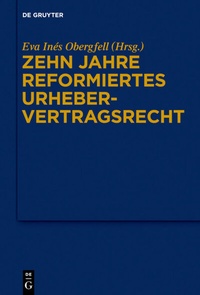 Abbildung von: Zehn Jahre reformiertes Urhebervertragsrecht - De Gruyter
