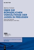 Cover: &Uuml;ber die b&uuml;rgerlichen Verh&auml;ltnisse der Juden in Preu&szlig;en - De Gruyter