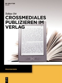 Abbildung von: Crossmediales Publizieren im Verlag - De Gruyter Saur