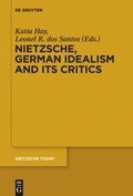 Cover: Nietzsche, German Idealism and Its Critics - De Gruyter