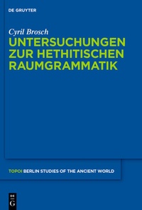 Abbildung von: Untersuchungen zur hethitischen Raumgrammatik - De Gruyter