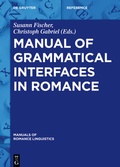 Cover: Manual of Grammatical Interfaces in Romance - De Gruyter