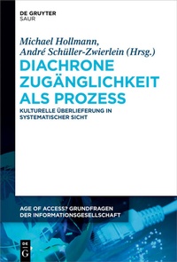 Abbildung von: Diachrone Zugänglichkeit als Prozess - De Gruyter Saur