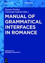Cover: Manual of Grammatical Interfaces in Romance - De Gruyter