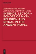 Cover: Intende, Lector - Echoes of Myth, Religion and Ritual in the Ancient Novel - De Gruyter