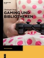 Bild: Gaming und Bibliotheken - De Gruyter Saur