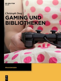 Abbildung von: Gaming und Bibliotheken - De Gruyter Saur