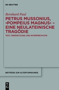 Cover: Petrus Mussonius, "Pompeius Magnus" - eine neulateinische Trag&ouml;die - De Gruyter