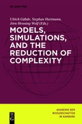 Cover: Models, Simulations, and the Reduction of Complexity - De Gruyter